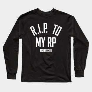 Apex Legends - RIP To My RP Long Sleeve T-Shirt